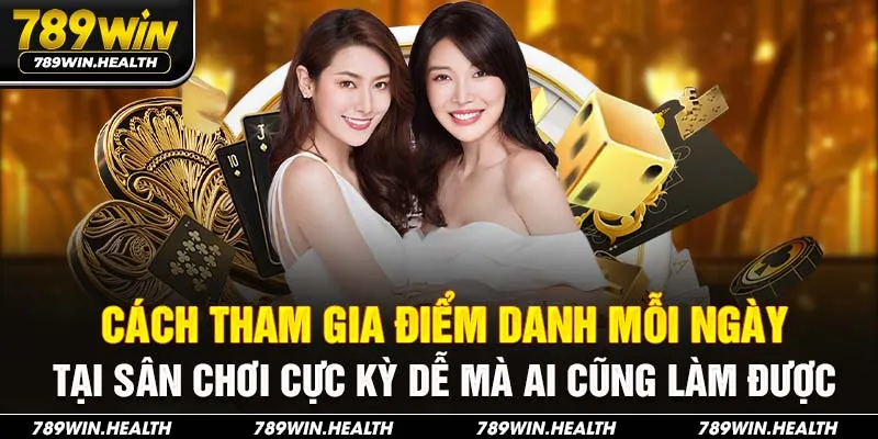 Cách tham gia điểm danh mỗi ngày tại sân chơi cực kỳ dễ mà ai cũng làm được